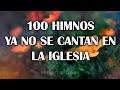 100 Himnos Ya No Se Cantan En La Iglesia - Hermosos Himnos Dedicados Al Señor Jesucristo