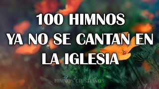 100 Himnos Ya No Se Cantan En La Iglesia - Hermosos Himnos Dedicados Al Señor Jesucristo