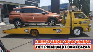 Kirim Mobil Xpander Cross Premium Warna Orange ke Balikpapan - Serah Terima Konsumen Mitsubishi