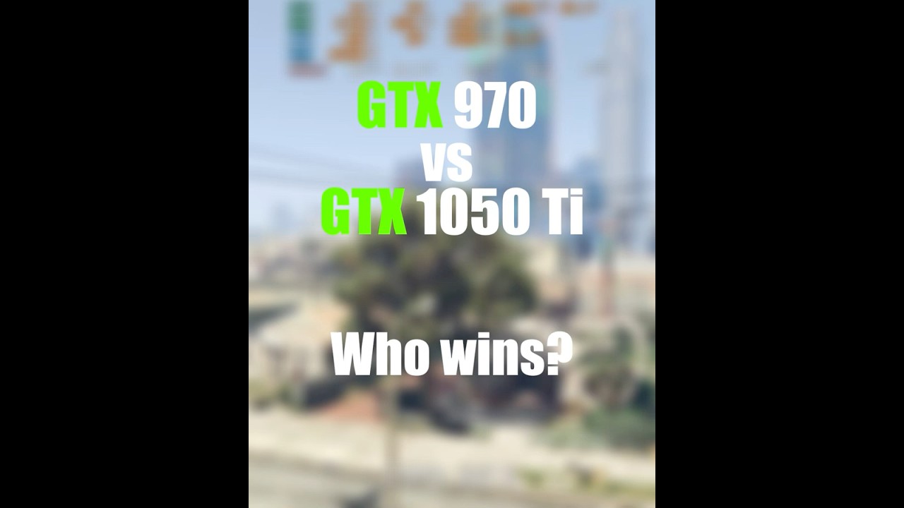 GTX 970 vs 1050 Ti I GTAV benchmark I 