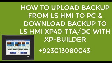 HOW TO UPLOAD BACKUP FROM LS HMI XP40-TTA/DC TO PC & DOWNLOAD TO HMI FROM PC||XP BUILDER||