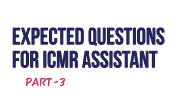 Expected GA Questions for ICMR ASSISTANT Part-3