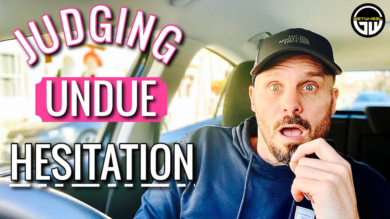 DRIVING UNDUE HESITATION OR HESITATION WHAT'S THE DIFFERENCE?