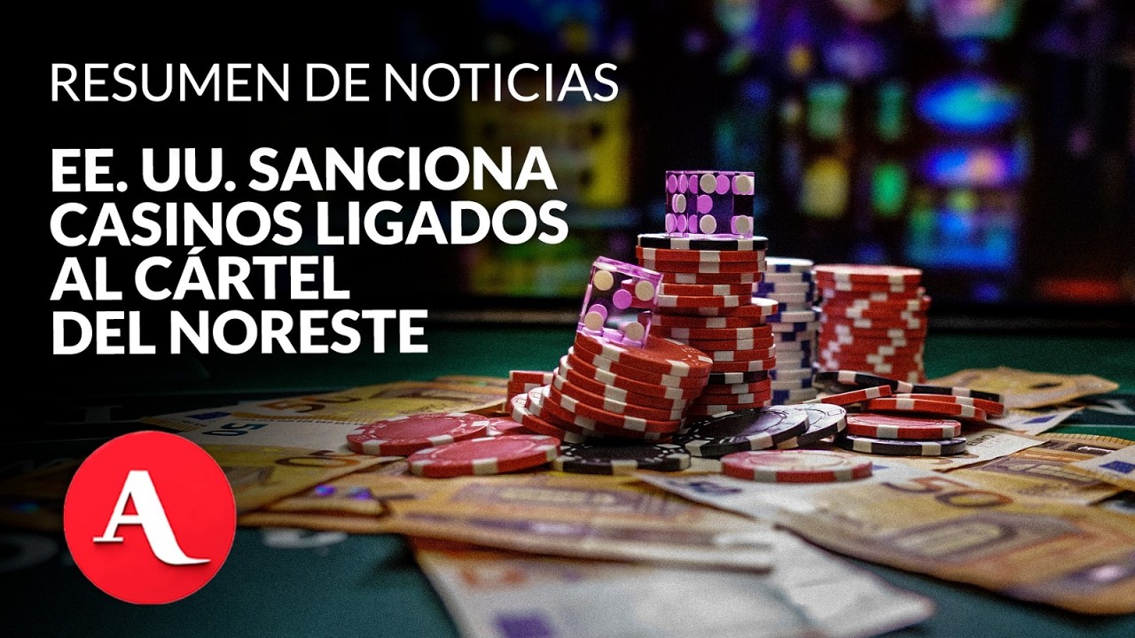 ⁣Tesoro de Estados Unidos sanciona casinos ligados al Cártel del Noreste | Resumen de noticias