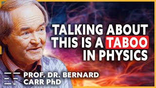 Can Physics Explain Consciousness? | Prof. Dr. BernardCarr PhD