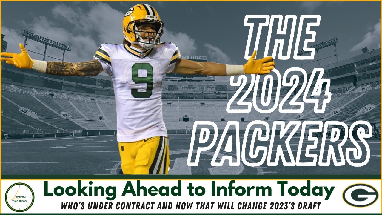 The 2024 Green Bay Packers Why Looking Ahead May Help To Inform This