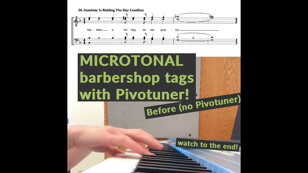MICROTONAL barbershop tags with Pivotuner! Sunshine is Bidding the Day Goodbye 