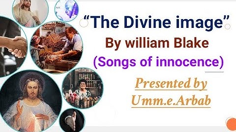 "The Divine Image" poem by William Blake Line by Line Critical summary in Urdu with themes