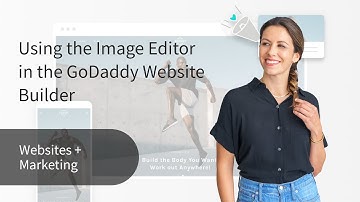 Advanced Website Design: Using the Image Editor in the GoDaddy Website Builder