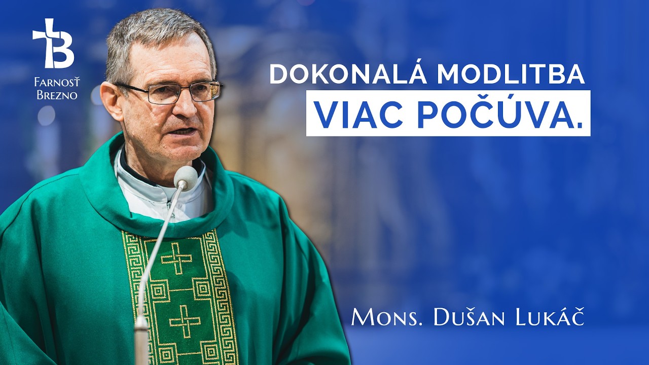Dokonalá modlitba viac počúva. │ o. Dušan Lukáč