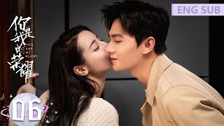 ENG SUB《你是我的荣耀 You Are My Glory》EP06——主演：杨洋、迪丽热巴 | 腾讯视频-青春剧场