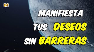 MANIFIESTA TUS DESEOS SIN BARRERAS