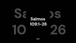 Lectura de la biblia Salmos 109 1 26