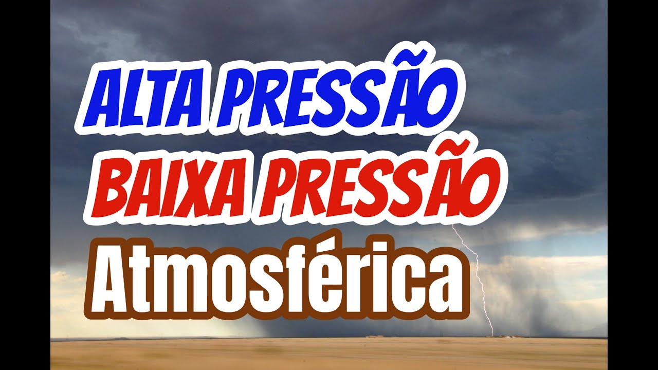 ALTA E BAIXA PRESSÃO ATMOSFÉRICAS EF06GE03 YouTube ALTA E BAIXA PRESSÃO ATMOSFÉRICAS EF06GE03 YouTube
