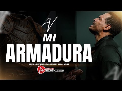 Pastor Cleyton Méndez - MI ARMADURA