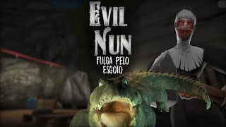 Á fulga pelo o esgoto - Evil Nun