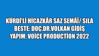 PROF.DR.VOLKAN GİDİŞ - KÜRDİ'Lİ HİCAZKAR SAZ SEMAİ  / SILA - 2022 Resimi