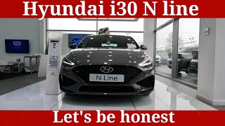 Hyundai i30 N line -  Let's be honest...  #hyundai