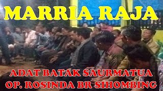 MARRIA RAJA || Adat Saurmatua Op. Rosinda Siahaan br Sihombing || 17 November 2022