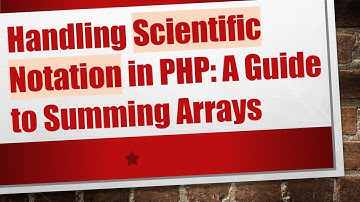 Handling Scientific Notation in PHP: A Guide to Summing Arrays