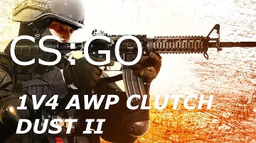 CS:GO AWP 1V4 Dust II Clutch