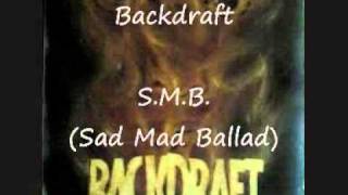 S.M.B. (Sad Mad Ballad) - Backdraft chords