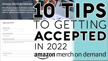 10 Tips To Getting Accepted To Amazon Merch On Demand 2022 - Guide, Walkthrough and Checklist