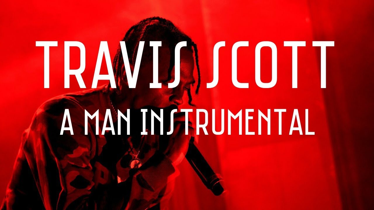 Travis Scott - A Man (Instrumental)