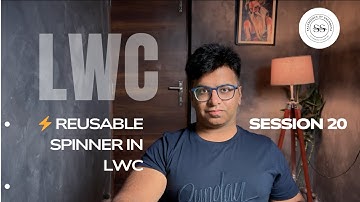 LWC Reusable Spinner Component ⚡ Show Loader During Apex Call | Real-World Salesforce UI/UX |  20