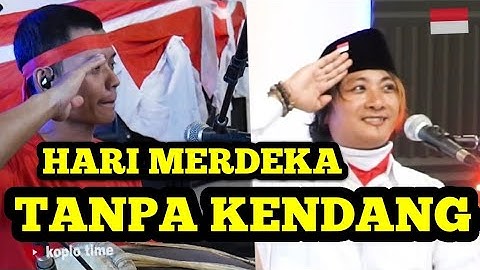TANPA KENDANG HARI MERDEKA 17 AGUSTUS 1945 KOPLO TIME