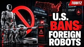 The U.S. Just Banned New Foreign-Made Robots #TidbitZ