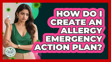How Do I Create An Allergy Emergency Action Plan?