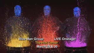 BLUE MAN GROUP | March 29 & 30