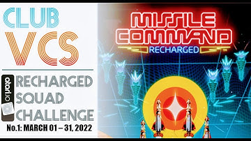 CLUB VCS RECHARGED SQUAD CHALLENGE No.1 - MISSILE COMMAND RECHARGED