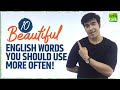 10 Beautiful English Words You Should Use More Often In Your Daily Conversations| Hridhaan