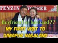 My first visit to DIMAPUR NAGALAND || Boyfriend Home 🏠|| Tibetan vlogger