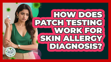 How Does Patch Testing Work For Skin Allergy Diagnosis? - Allergy Relief Guide
