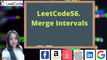 LeetCode56. Merge Intervals || WhiteBoard || FAANG Interview Questions