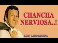 Luis LANDRISCINA  Chancha Nerviosa