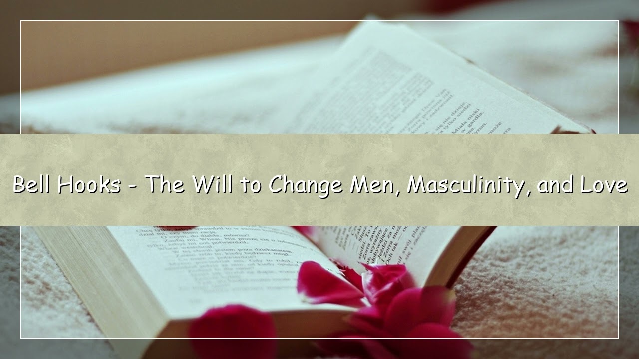 Bell hooks – The Will to Change: Men, Masculinity, and Love | Audiobook | Gender & Love