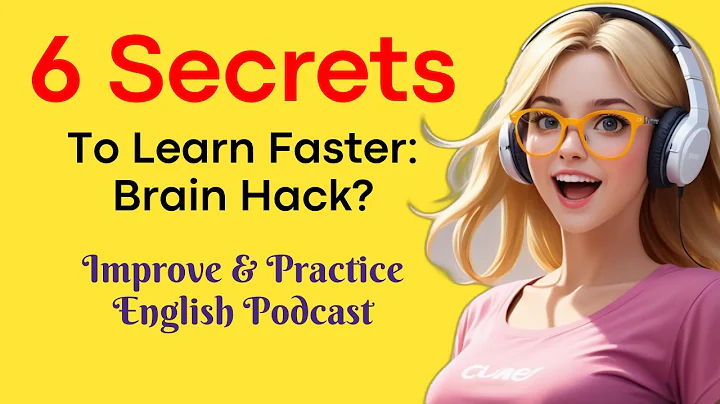 6 Secrets to Learning Faster, Backed by Neuroscience | Practice & Listen English Podcast  | A1–A2