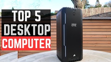 Top 5: Best Desktop Computers 2023