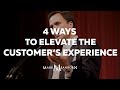 4 Ways to Elevate the Customer's Experience | Mark Sanborn Customer Service Keynote Speaker