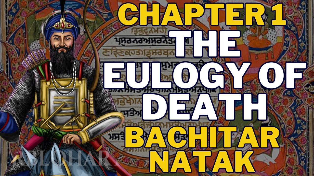 The Eulogy Of Death By Guru Gobind Singh Chapter 1 Of Bachitar Natak 