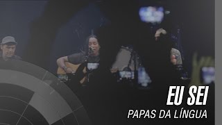 Video thumbnail of "Papas da Língua - Eu sei [20 Anos]"