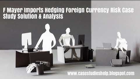 F Mayer Imports Hedging Foreign Currency Risk Ivey Case Study Solution & Analysis