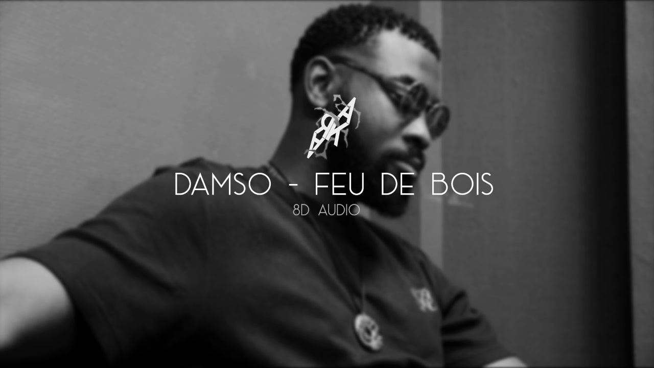 DAMSO Feu de bois (8D AUDIO) 🎧 YouTube