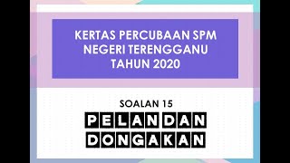 SOALAN PERCUBAAN SPM NEGERI TERENGGANU TAHUN 2020 (SOALAN 15)