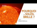 ☀️ Pourquoi le Soleil brille