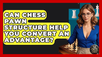 Can Chess Pawn Structure Help You Convert An Advantage? | The Chess Codex